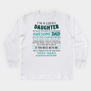 I Am A Lucky Daughter I have an awesome father Kids Long Sleeve T-Shirt